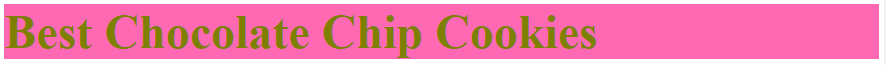 This image shows the H1 element of our cookie recipe in the DOM with a background color of hot pink, a text color of &quot;olive&quot;, and a font size of 72px.