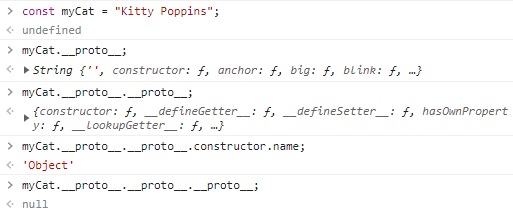 This image shows the result of doing the following: (1) creating a string with `const myCat = &quot;Kitty Poppins;&quot;`, (2) chaining and accessing `__proto__` properties, first with `myCat.__proto__`, then with `myCat.__proto__.__proto__`, and finally with `myCat.__proto__.__proto__.__proto__`. This shows how `myCat` inherits from `String`, which inherits from `Object`.